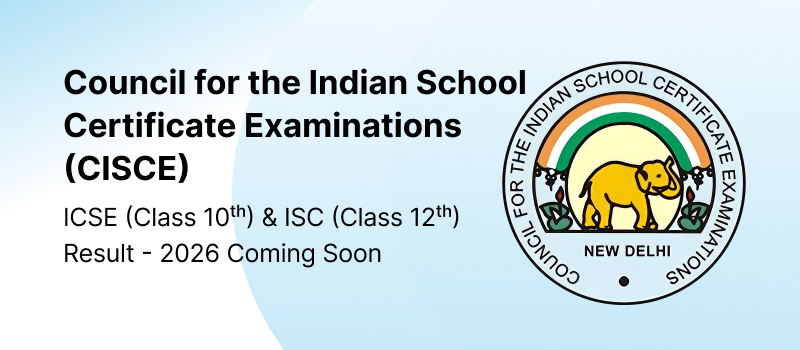 Council for the Indian School Certificate Examinations (CISCE) ICSE(Class 10th) & ISC (Class 12th) coming soon banner